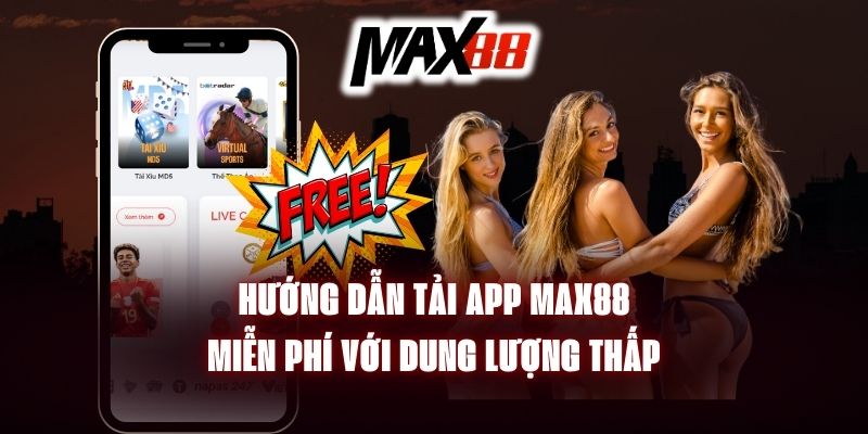 Hướng dẫn tải app Max88 IOS và Android