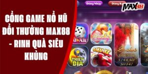 Cổng game nổ hũ đổi thưởng